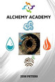 Alchemy Academy Jess Peters 9798610702032