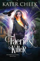 Faerie's Killer by Kater Cheek