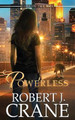 Powerless by Robert J Crane