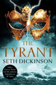 The Tyrant by Seth Dickinson