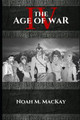 Age of War IV by Noah M MacKay