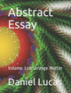 Abstract Essay: Volume 118 Strange Matter Daniel Lucas 9798685776587