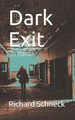 Dark Exit by Richard Schneck