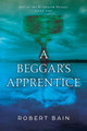 A Beggar's Apprentice by Robert Bain