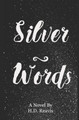 Silver Words by H D Reavis