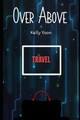Over Above by Kelly Yoon