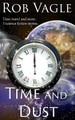Time And Dust by Rob Vagle