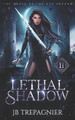 Lethal Shadow by Jb Trepagnier