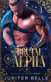 My Brutal Alpha by Jupiter Belle