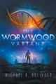 The Wormwood Variant by Michael Bolinger