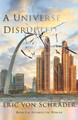 A Universe Disrupted Eric Von Schrader 9798985930436