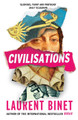 Civilisations: From the bestselling author of HHhH Laurent Binet 9781529112818