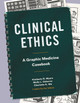 Clinical Ethics: A Graphic Medicine Casebook Kimberly R. Myers (Associate Professor of Humanities, Penn State College of Medicine) 9780271092829