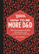 Dungeons & Dragons: How to Be More D&D by Kat Kruger