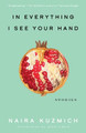 In Everything I See Your Hand Naira Kuzmich 9781608012374