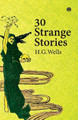 Thirty Strange Stories by H.G Wells