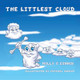 The Littlest Cloud by Molly O'Connor