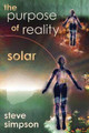 The Purpose of Reality: Solar Steve Simpson 9781946154699