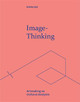 Image-Thinking: Artmaking as Cultural Analysis Mieke Bal 9781474494236