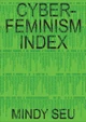 Cyberfeminism Index by Mindy Seu