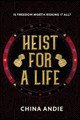 Heist For A Life by China Andie