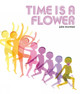 Time Is A Flower by Julie Morstad