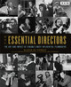 The Essential Directors: The Art and Impact of Cinema's Most Influential Filmmakers Sloan De Forest 9780762498932