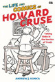 The Life and Comics of Howard Cruse: Taking Risks in the Service of Truth Andrew J. Kunka 9781978818859