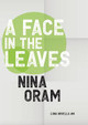A Face in the Leaves by Nina Oram