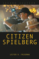 Citizen Spielberg Lester D. Friedman 9780252044137