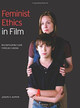 Feminist Ethics in Film by Joseph H. Kupfer