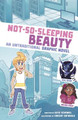 Not-So-Sleeping Beauty: An Untraditional Graphic Novel Katie Schenkel 9781669015000