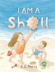 I Am a Shell J C Perry 9781916464391