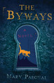 The Byways: A Novel Mary Pascual 9781684631902