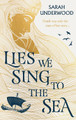 Lies We Sing to the Sea Sarah Underwood 9780008558536
