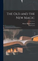 The Old and the New Magic Henry Ridgely Evans 9781016404839