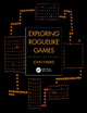 Exploring Roguelike Games John Harris 9780367513726