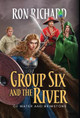 Group Six and the River: Of Water and Brimstone Ron Richard 9781944072629