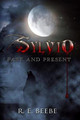 Sylvio: Past and Present R E Beebe 9781984058799