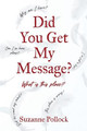 Did You Get My Message? by Suzanne Pollock