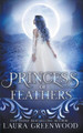 Princess Of Feathers Laura Greenwood 9798215898321
