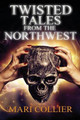 Twisted Tales From The Northwest Mari Collier 9784824122032