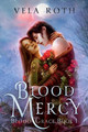 Blood Mercy by Vela Roth