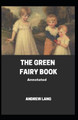 The Green Fairy Book Annotated by Andrew Lang