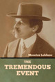 The Tremendous Event Maurice LeBlanc 9781636377469
