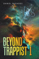 Beyond Trappist 1 by Daniel Rhoades