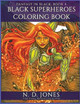 Black Superheroes Coloring Book by N D Jones