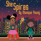 She Spires by Monique Young