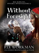 Without Foresight: A Paranormal & Cat Cozy Mystery P D Workman 9781774681046