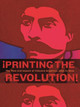 !Printing the Revolution! by Claudia E. Zapata